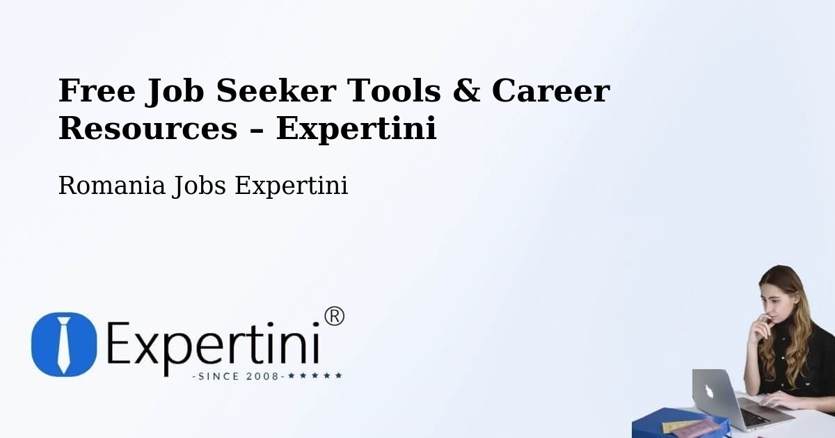 Free Job Seeker Tools & Career Resources – Sârbeni - Sârbeni, Romania Jobs Expertini