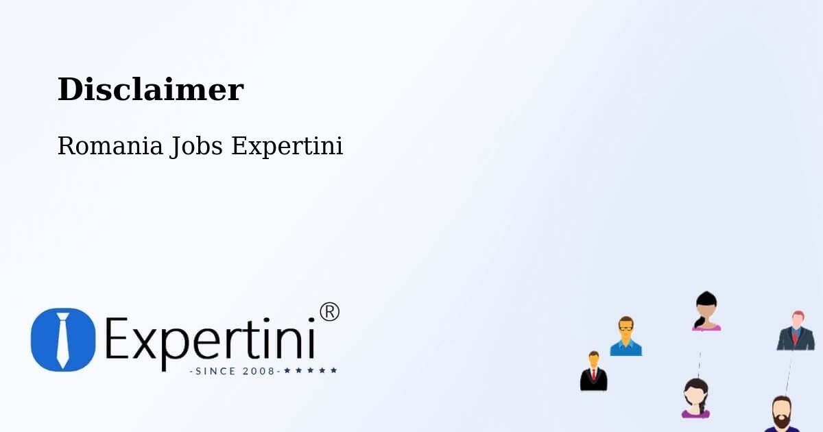 Disclaimer – Sârbeni - Romania Jobs Expertini