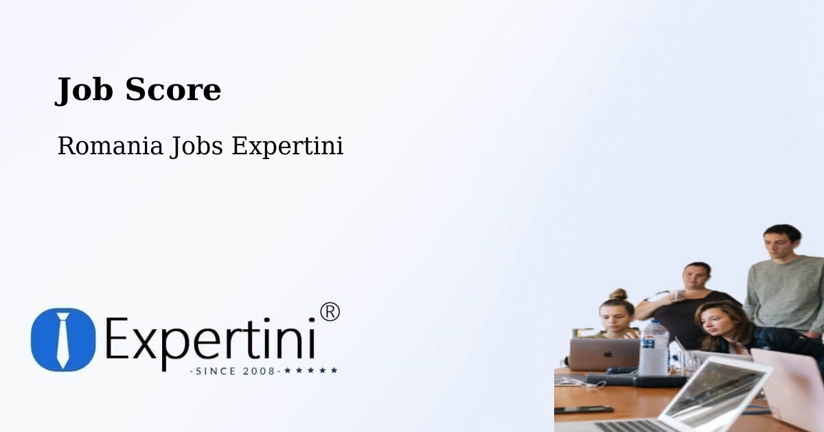 Job Score & Job Description Score Tool – Sârbeni - Romania Jobs Expertini