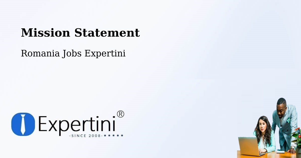 Corporate Mission – Sârbeni - Romania Jobs Expertini