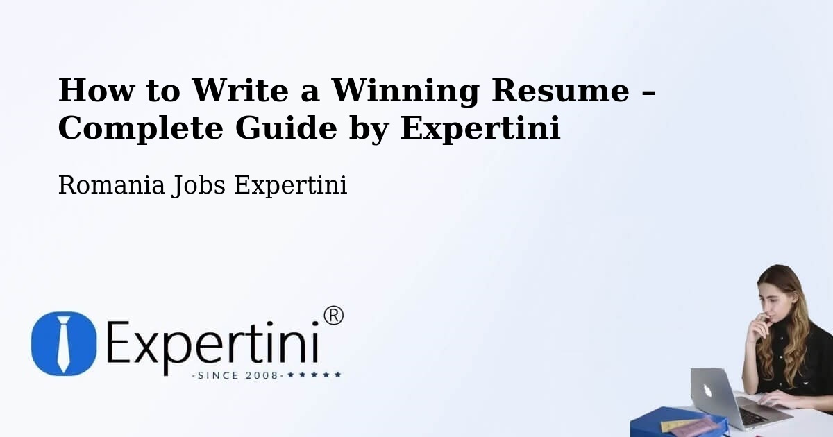 Resume Writing Guide for Job Seekers – Sârbeni - Sârbeni, Romania Jobs Expertini